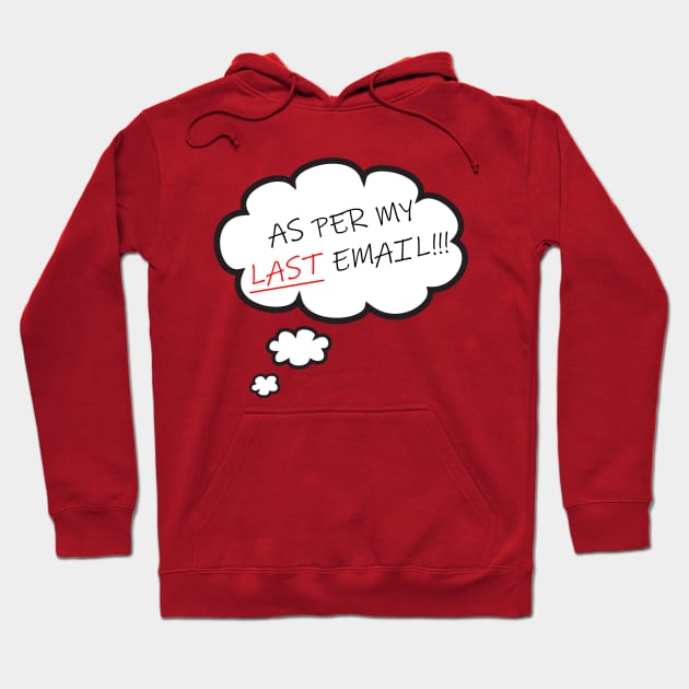 As Per My Last Email Thought Bubble Hoodie by Maries Papier Bleu